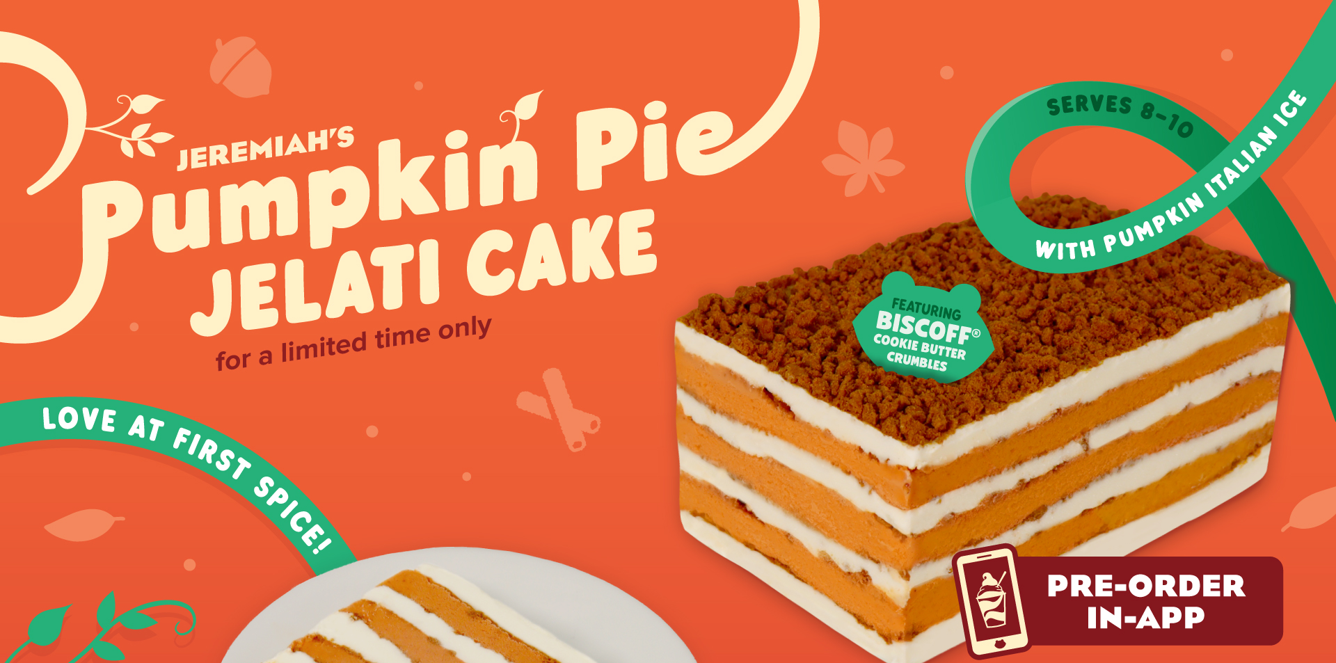 Celebrate falls favorite flavor with your entire squad with a Pumpkin Pie Jelati Cake! Pre-Order in the app!